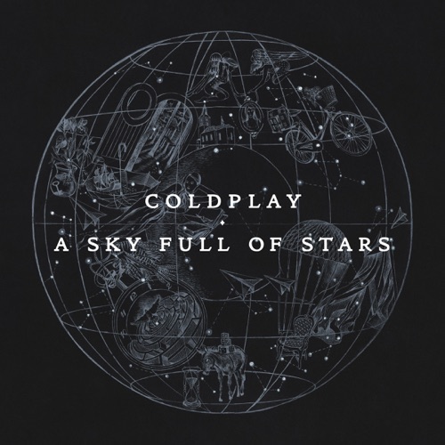 A Sky Full of Stars - id|artist|title|duration ### 1057|Coldplay|A Sky Full of Stars|264440 - Coldplay