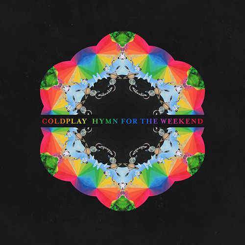 Hymn for the Weekend - id|artist|title|duration ### 1170|Coldplay|Hymn for the Weekend|223370 - Coldplay