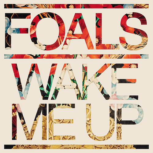 Wake Me Up - id|artist|title|duration ### 2048|Foals|Wake Me Up|221431 - Foals