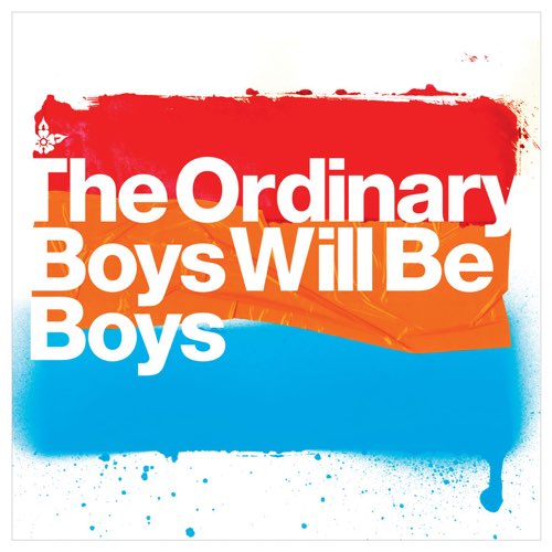 Boys Will Be Boys - id|artist|title|duration ### 2489|Ordinary Boys|Boys Will Be Boys|158571 - Ordinary Boys