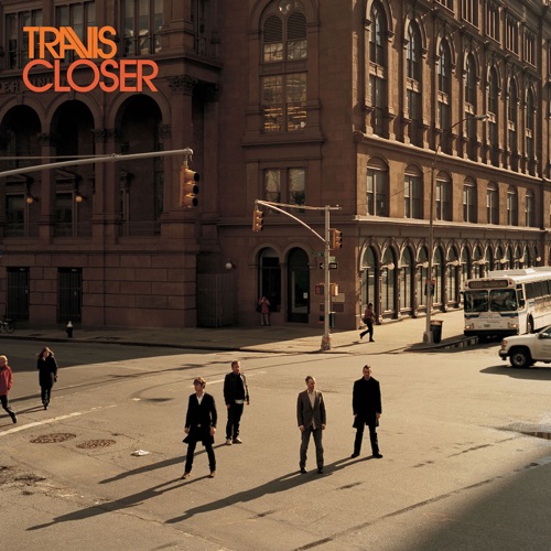Closer - id|artist|title|duration ### 2457|Travis|Closer|224515 - Travis