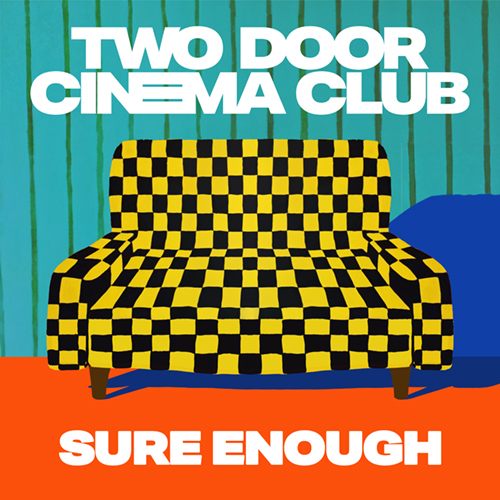 Sure Enough - id|artist|title|duration ### 2583|Two Door Cinema Club|Sure Enough|169081 - Two Door Cinema Club